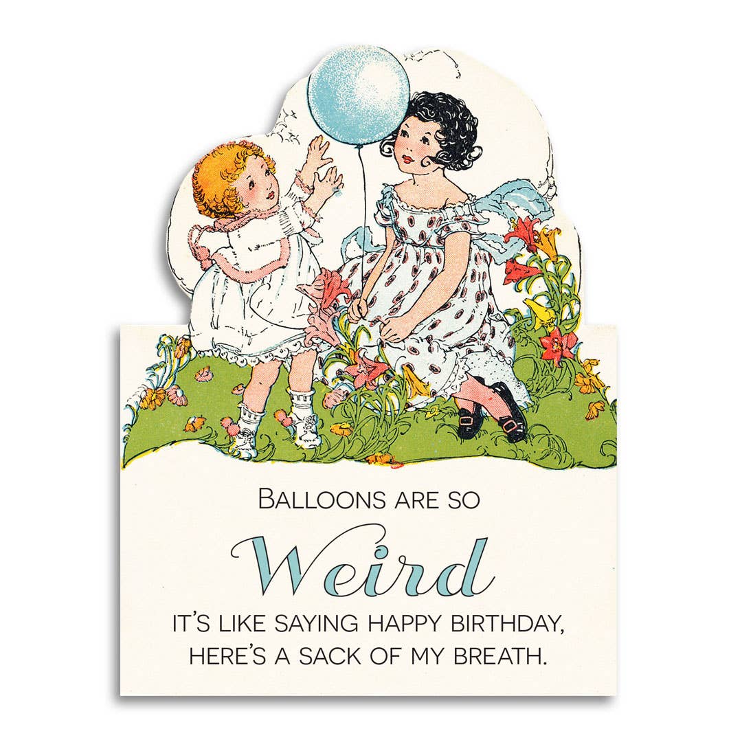 Bad Betty Greeting Co. - Balloons Are So Weird - Funny Vintage Birthday Card