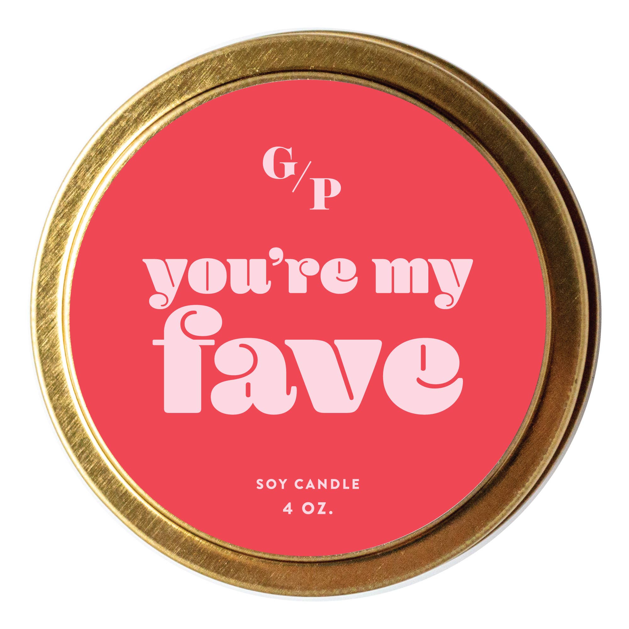 GP Candle Co. - You're My Fave Just Because 4 oz. Candle Tin