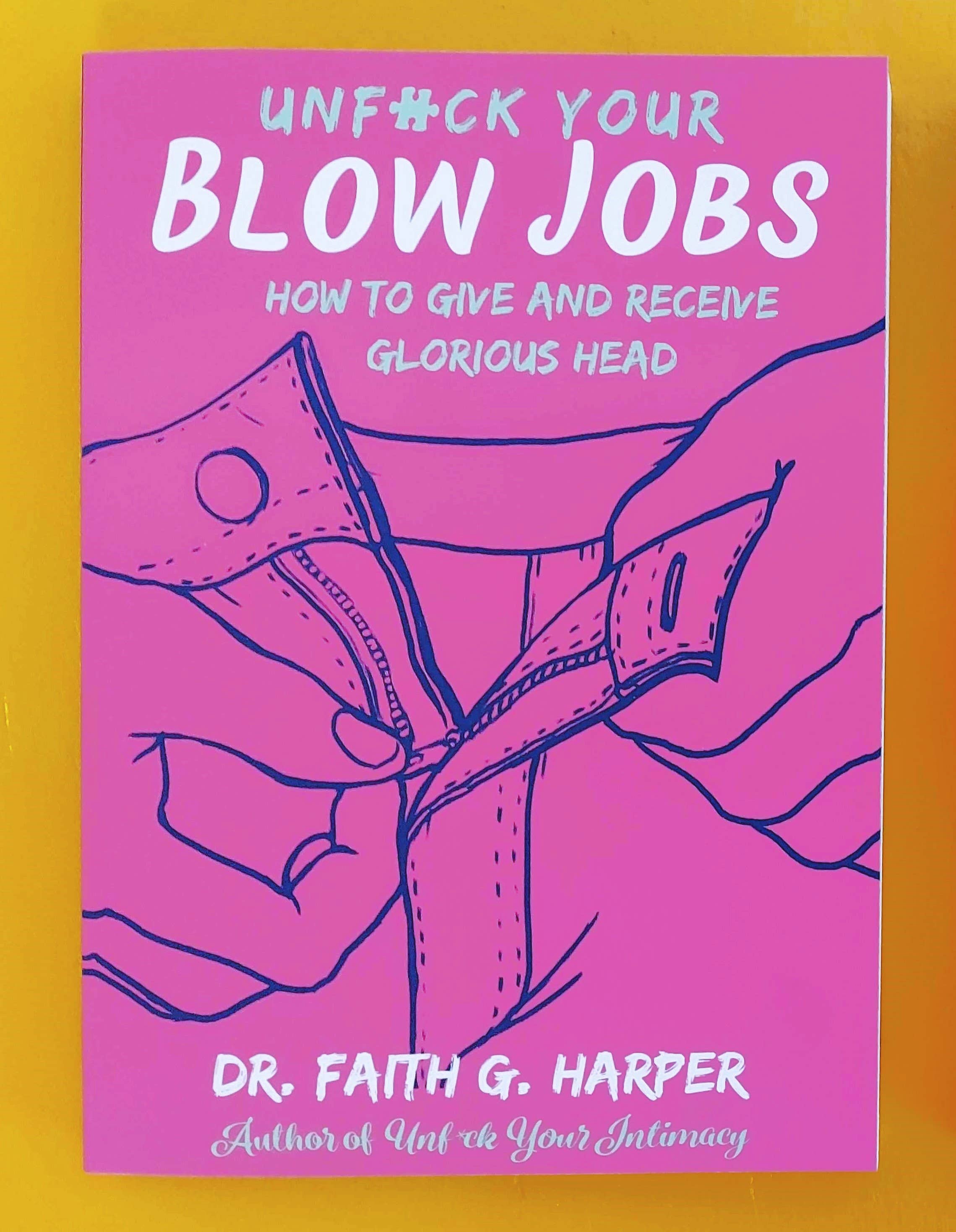 Microcosm Publishing & Distribution - Unfuck Your Blow Jobs: How to Give and Receive Glorious Head