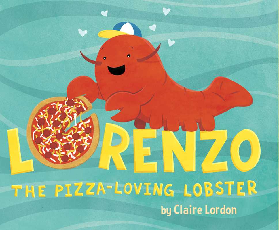 Simon & Schuster - Lorenzo, the Pizza-Loving Lobster by Claire Lordon