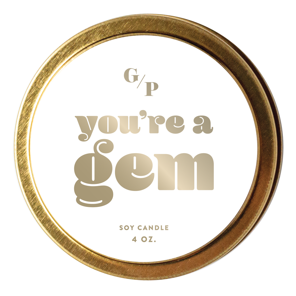 GP Candle Co. - You're a Gem Just Because 4 oz. Candle Tin