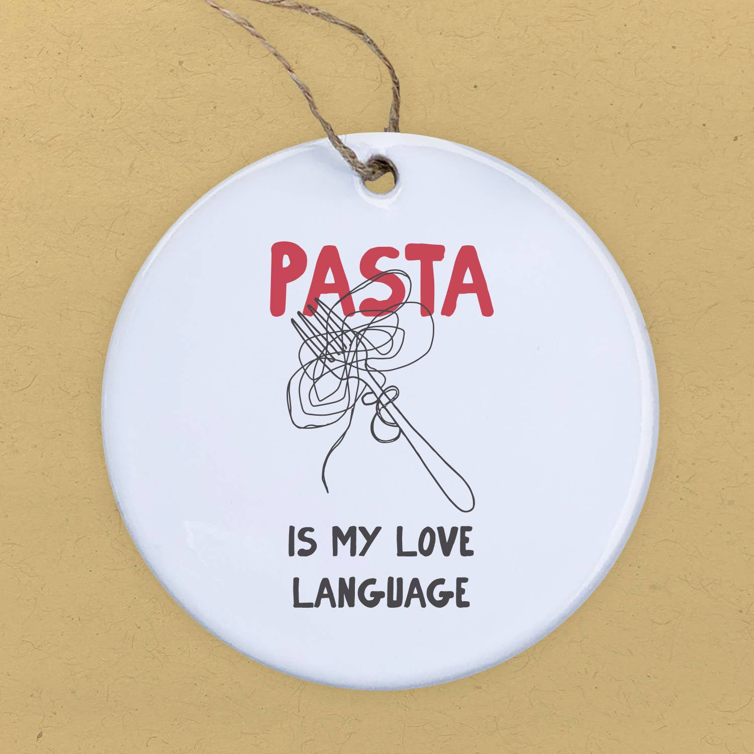 Boheme Bliss - Pasta Is My Love Language - Porcelain Ornament