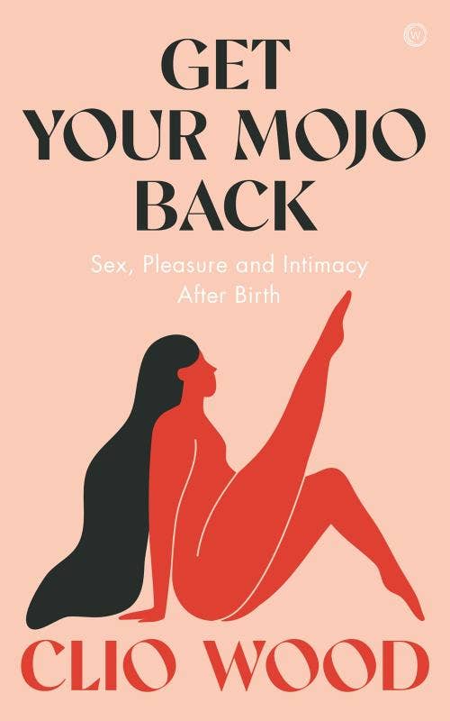 Microcosm Publishing & Distribution - Get Your Mojo Back: Sex, Pleasure and Intimacy After Birth