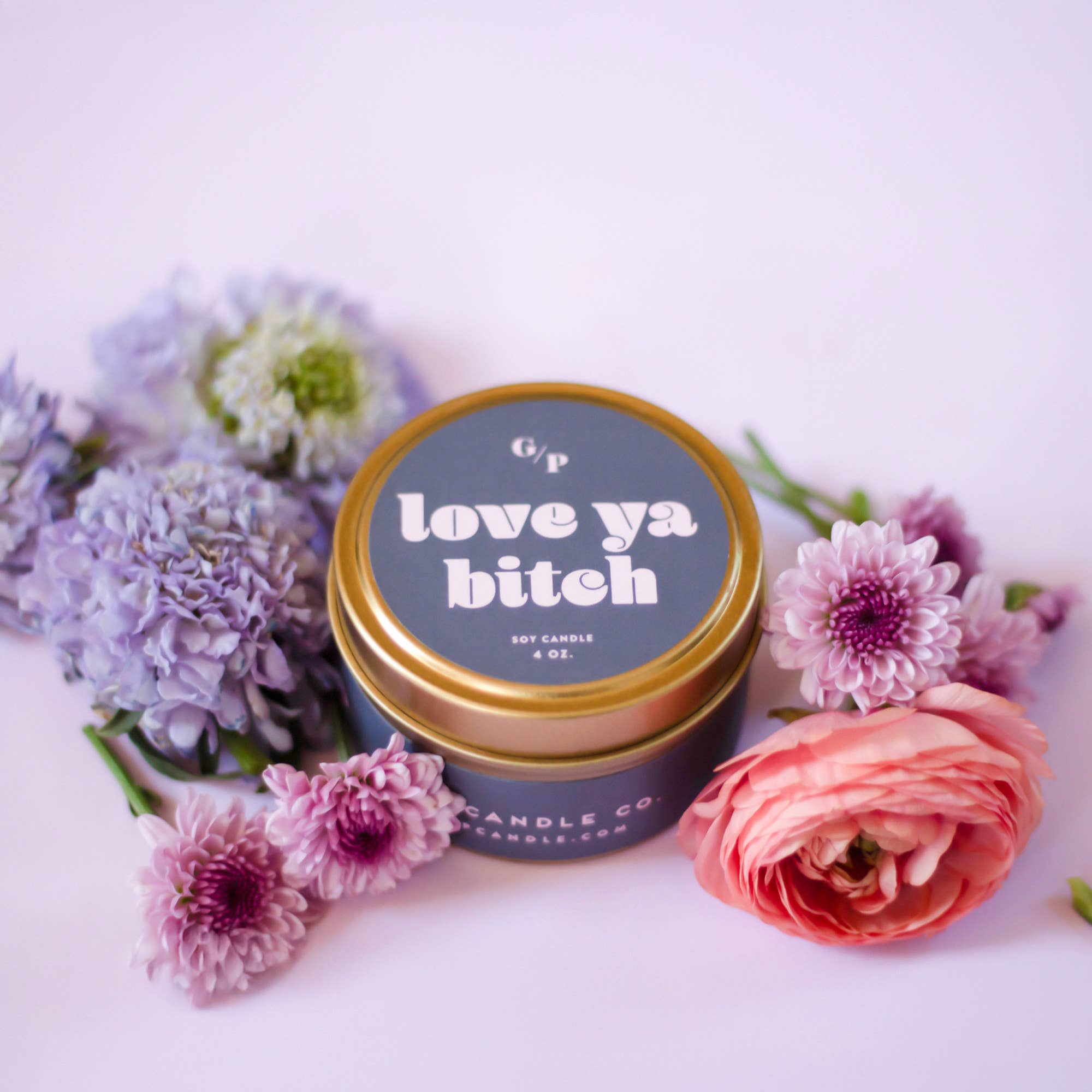 GP Candle Co. - Love Ya B*tch Just Because 4 oz. Candle Tin
