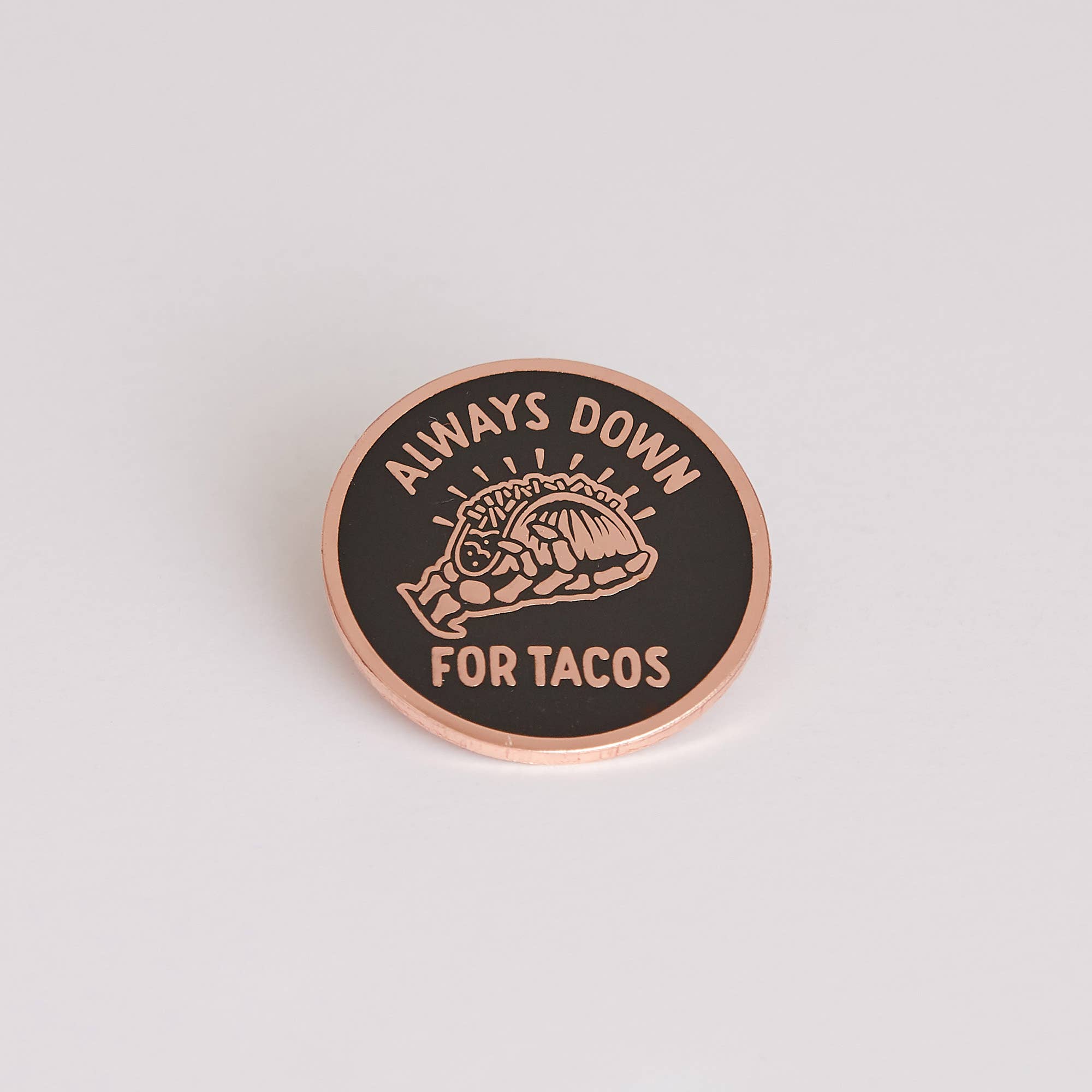 Pyknic - Always Down for Tacos Pin