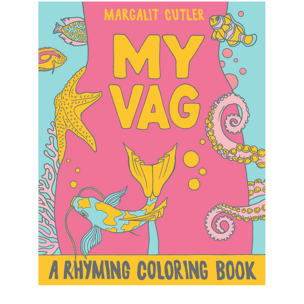 Microcosm Publishing - My Vag: A Rhyming Coloring Book