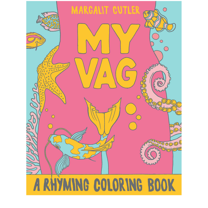 Microcosm Publishing - My Vag: A Rhyming Coloring Book