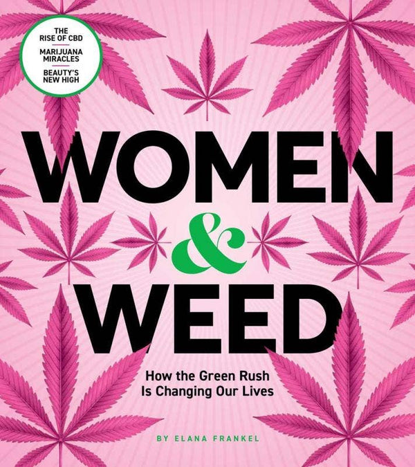 Microcosm Publishing & Distribution - Women & Weed: How the Green Rush Is Changing Our Lives